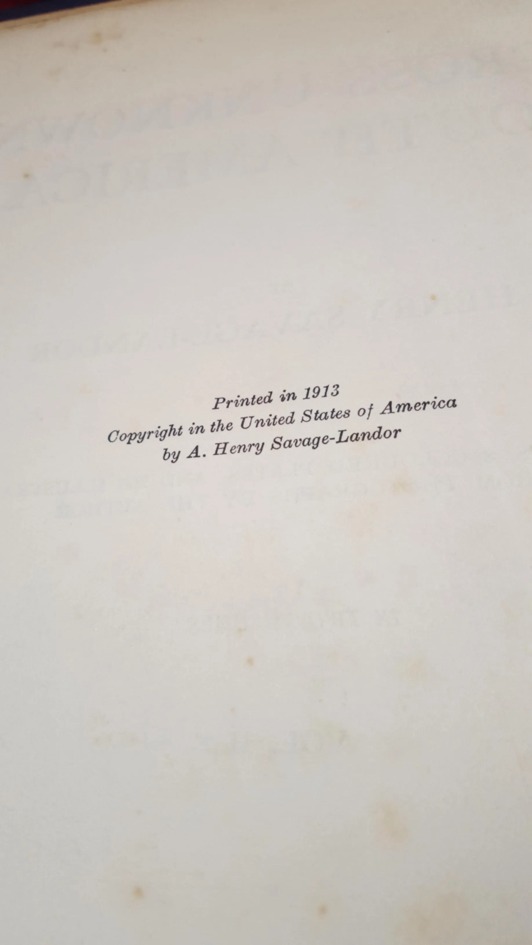 A Henry Savage-Landor - Across Unknown South America, Volume II, Hodder, 1913