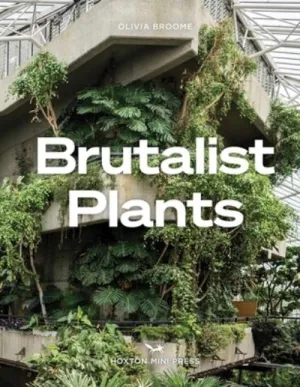 Brutalist plants