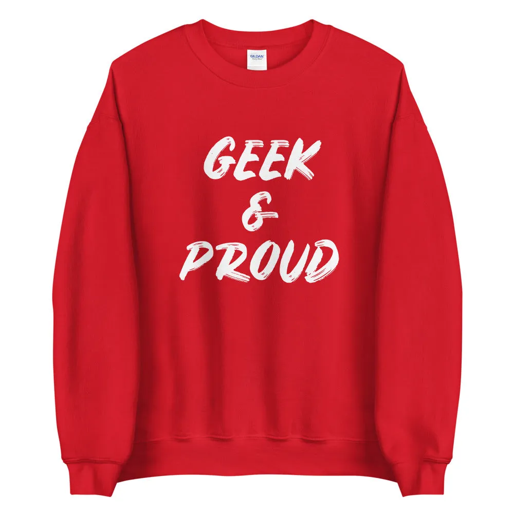 Geek & Proud Sweatshirt