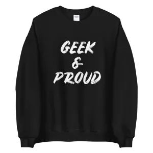 Geek & Proud Sweatshirt