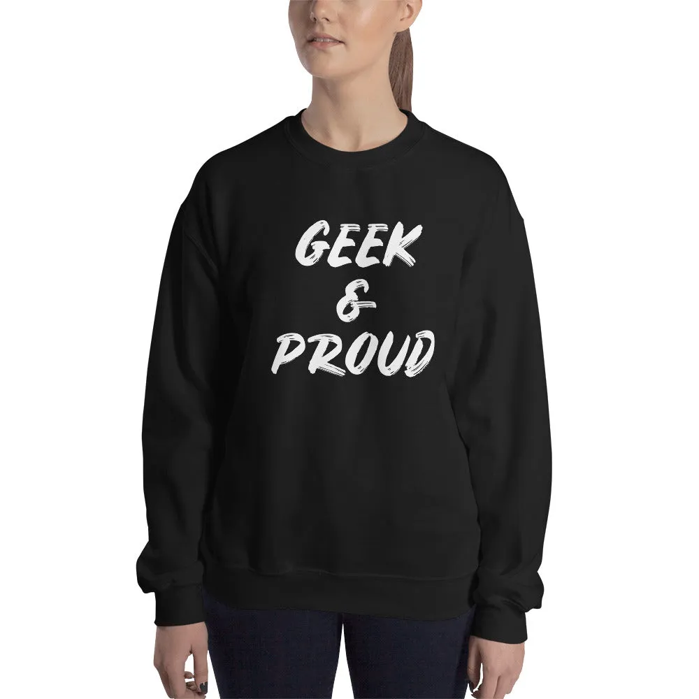 Geek & Proud Sweatshirt