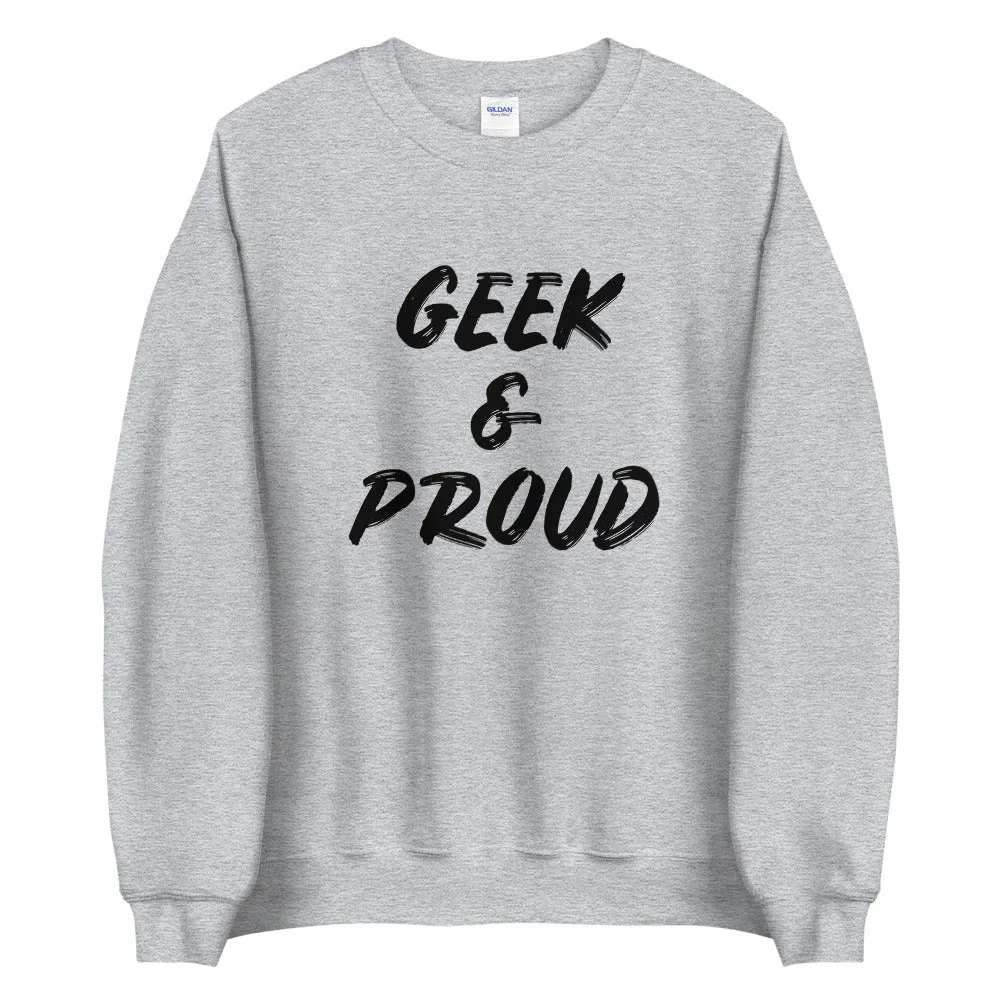 Geek & Proud Sweatshirt