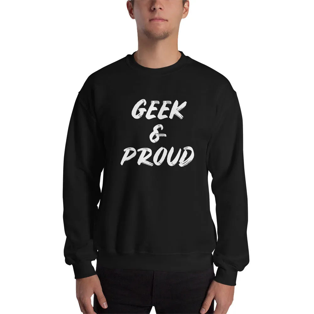 Geek & Proud Sweatshirt
