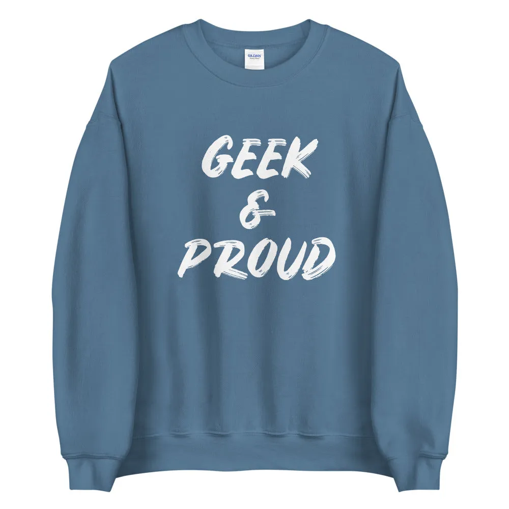 Geek & Proud Sweatshirt