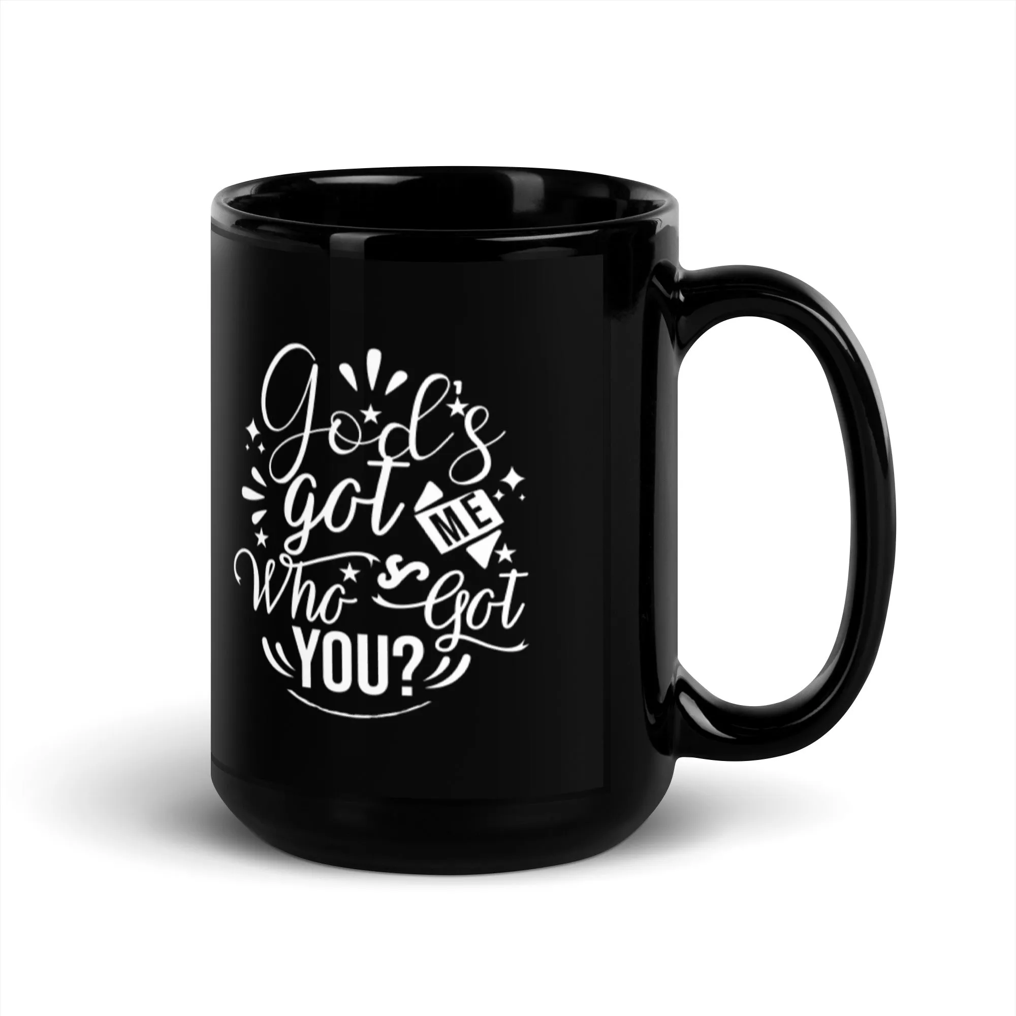God's Got Me Who's Got You 15 oz Black Glossy Mug