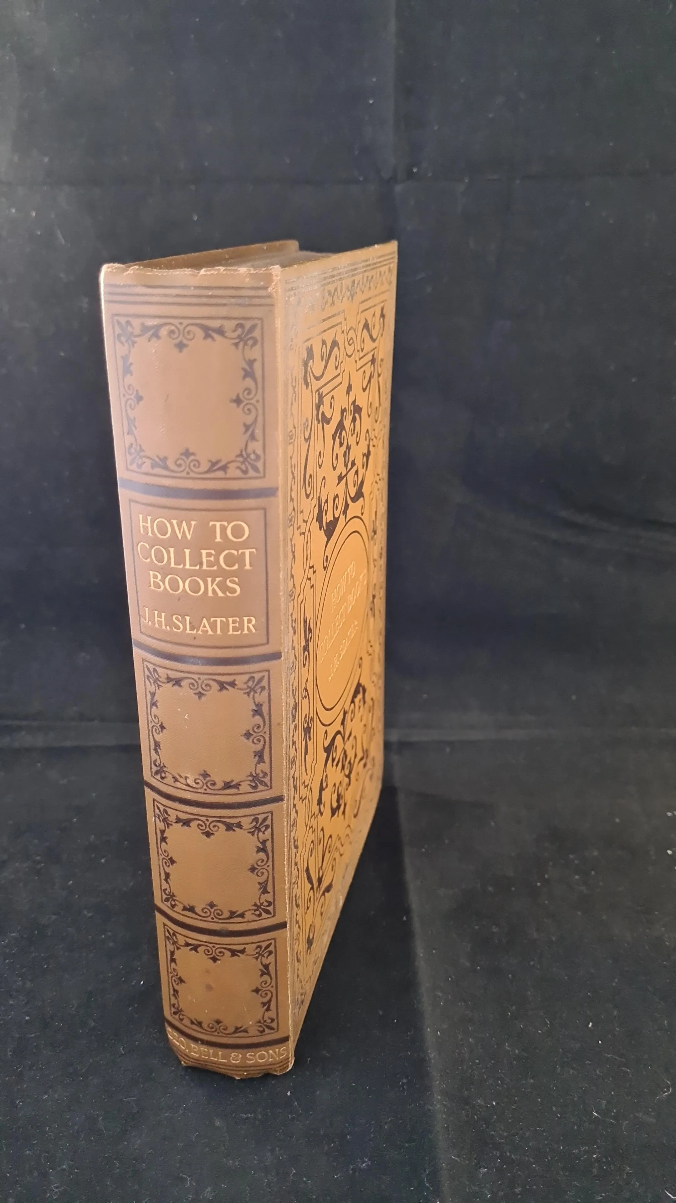 J Herbert Slater - How To Collect Books, George Bell, 1905, First Edition
