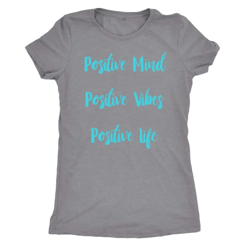 Positive Mind, Positive Vibes, Positive Life T-Shirt and Tank Top
