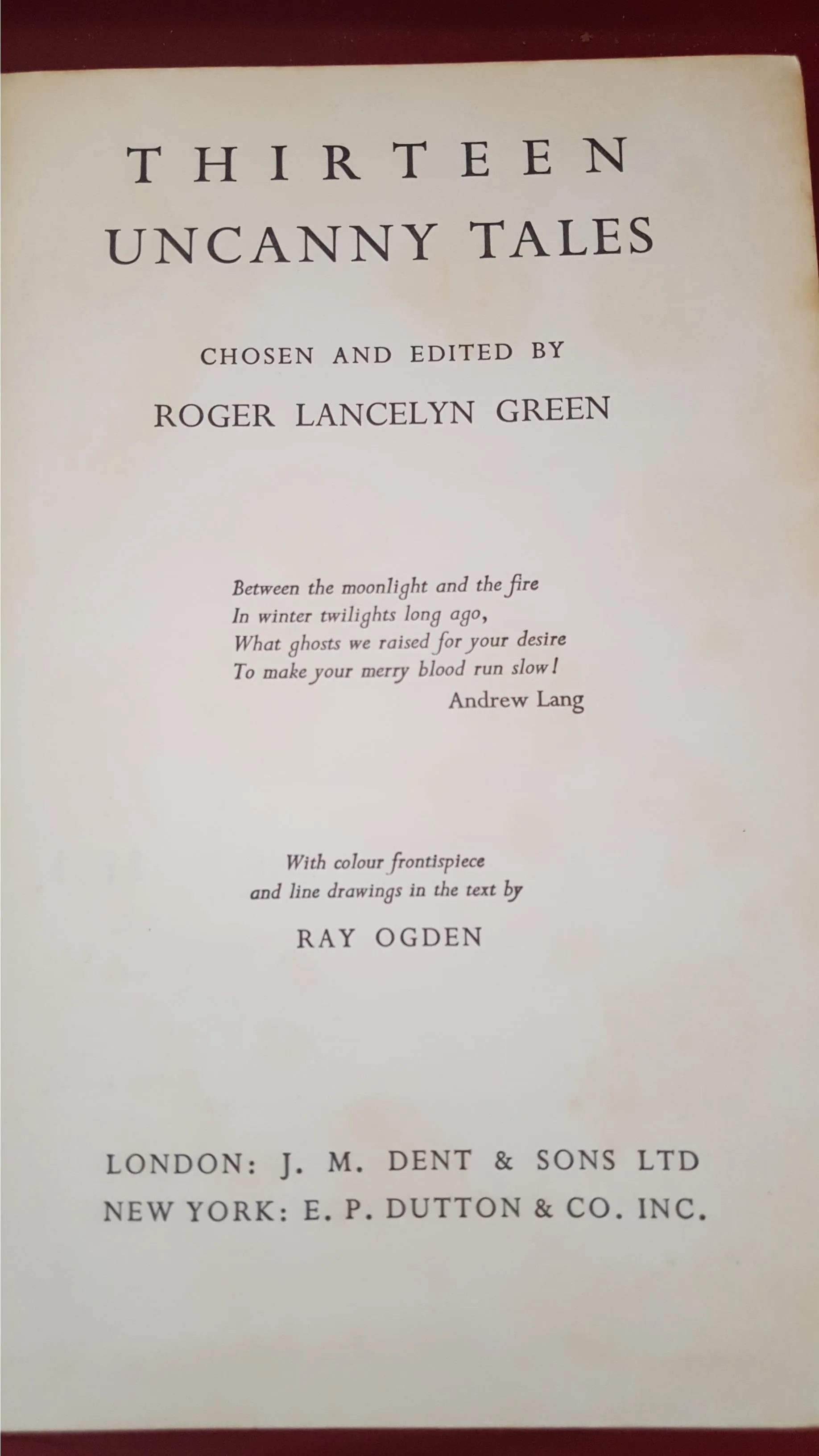 Roger Lancelyn Green - Thirteen Uncanny Tales, J M Dent, 1970